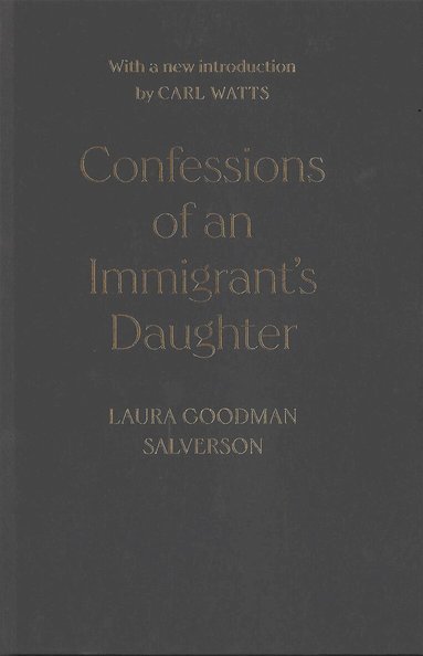 Laura Goodman Salverson - Confessions of an Immigrant's Daughter, Inbunden