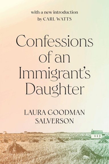 Laura Goodman Salverson - Confessions of an Immigrant's Daughter, Häftad