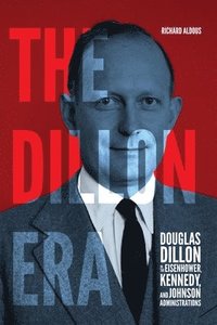 bokomslag The Dillon Era