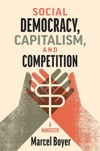 bokomslag Social Democracy, Capitalism, and Competition