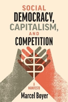 Social Democracy, Capitalism, and Competition 1