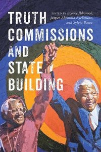bokomslag Truth Commissions and State Building