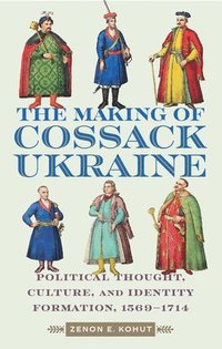 bokomslag The Making of Cossack Ukraine