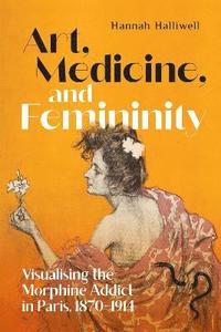 bokomslag Art, Medicine, and Femininity