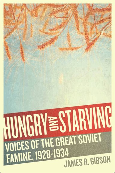 James R. Gibson - Hungry and Starving, Inbunden