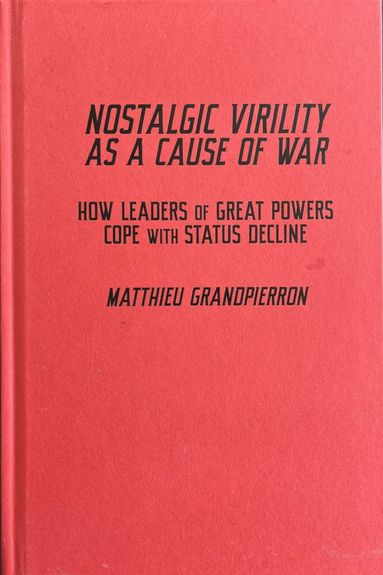 bokomslag Nostalgic Virility as a Cause of War