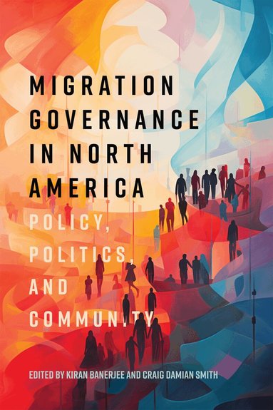 Kiran Banerjee, Craig Damian Smith - Migration Governance in North America, Häftad