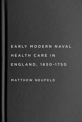 bokomslag Early Modern Naval Health Care in England, 16501750