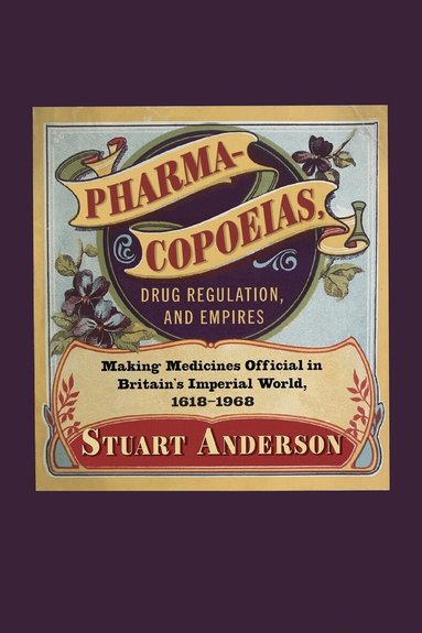 Stuart Anderson - Pharmacopoeias, Drug Regulation, and Empires, Häftad