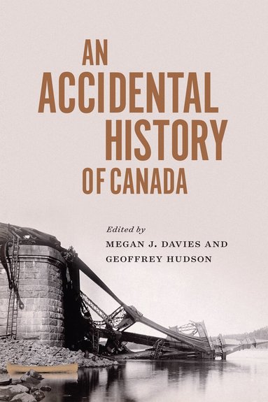 Megan J. Davies, Geoffrey L. Hudson - Accidental History of Canada, Häftad
