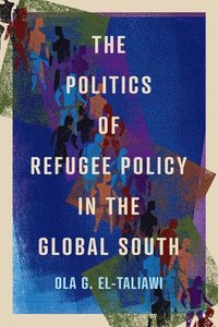 bokomslag The Politics of Refugee Policy in the Global South