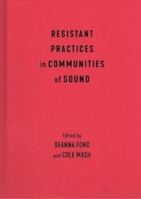bokomslag Resistant Practices in Communities of Sound