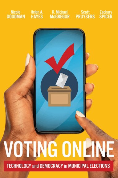 Nicole Goodman, Helen A. Hayes, R. Michael McGregor, Scott Pruysers, Zachary Spicer - Voting Online, Häftad