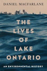 bokomslag The Lives of Lake Ontario