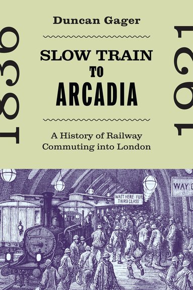 Duncan Gager - Slow Train to Arcadia, Inbunden