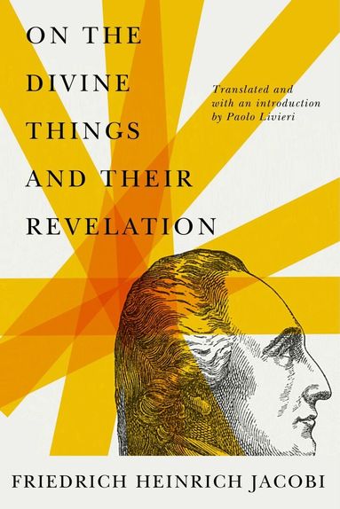 Friedrich Heinrich Jacobi - On the Divine Things and Their Revelation, Häftad