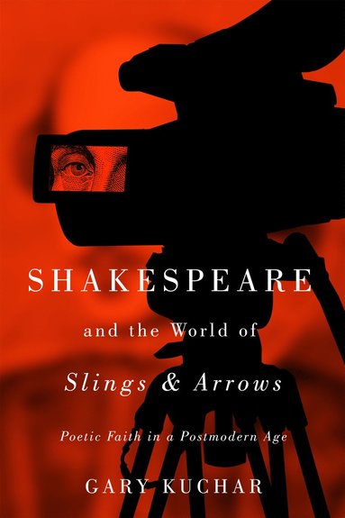 bokomslag Shakespeare and the World of Slings & Arrows