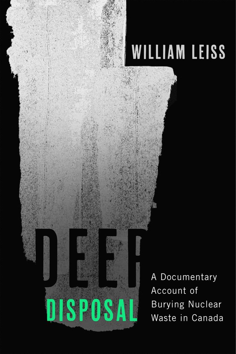 William Leiss - Deep Disposal, Häftad