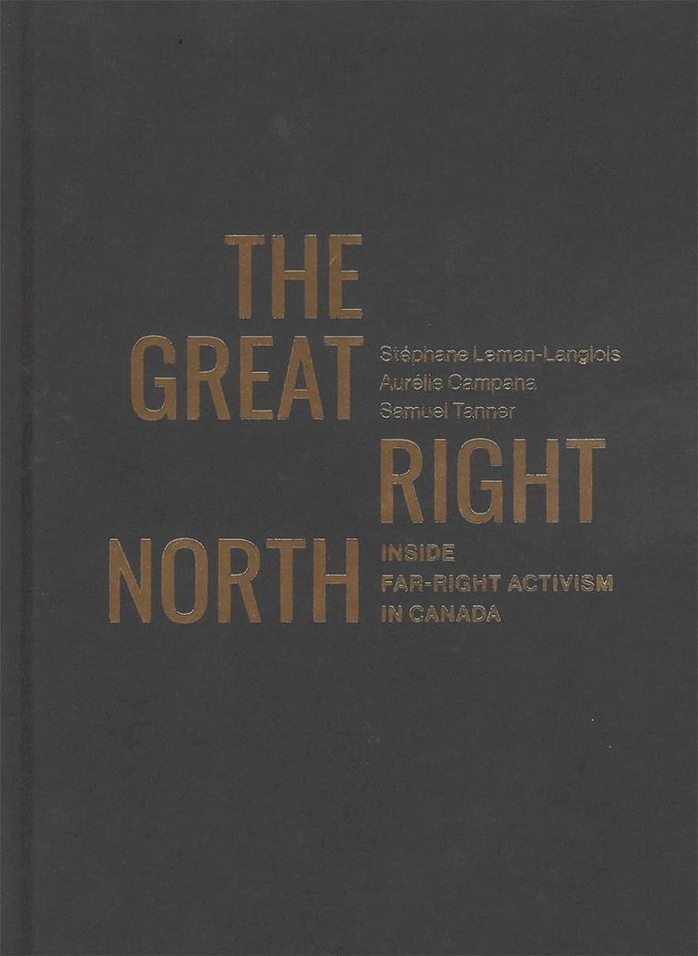 Stéphane Leman-Langlois, Samuel Tanner, Aurélie Campana - Great Right North, Inbunden