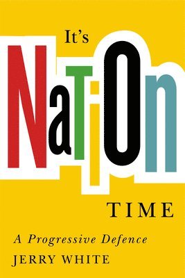 Jerry White - It’s Nation Time, Inbunden