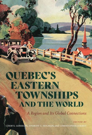 bokomslag Quebecs Eastern Townships and the World