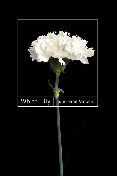 John Emil Vincent - White Lily, Häftad