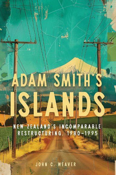John C. Weaver - Adam Smith's Islands, Häftad