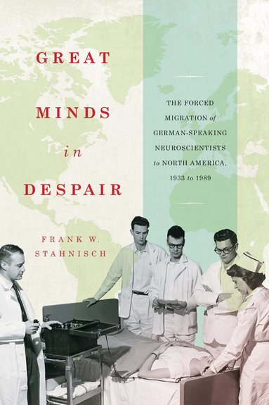 Frank W. Stahnisch - Great Minds in Despair, Inbunden