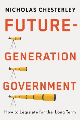 Nicholas Chesterley - Future-Generation Government, Inbunden