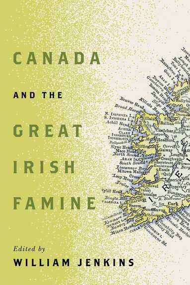 William Jenkins - Canada and the Great Irish Famine, Häftad