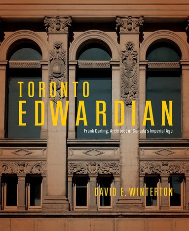 David E. Winterton - Toronto Edwardian, Inbunden