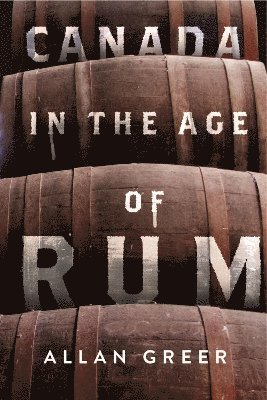 bokomslag Canada in the Age of Rum