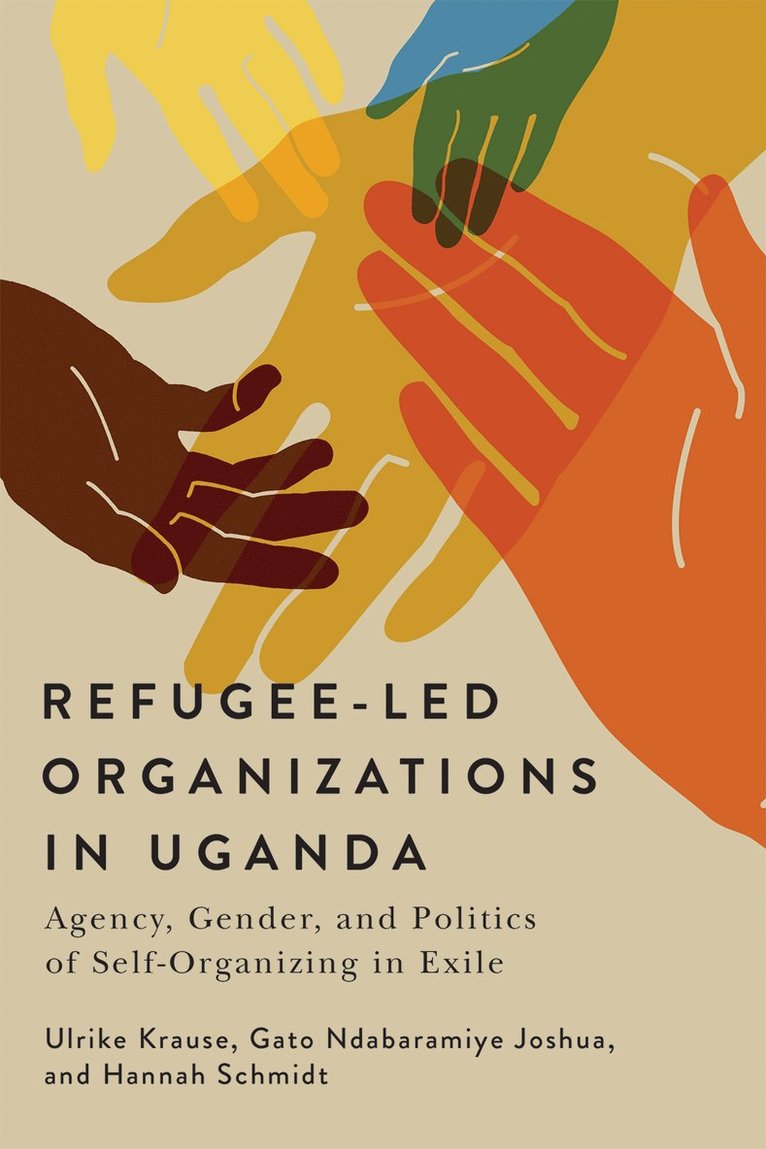 Ulrike Krause, Gato Ndabaramiye Joshua, Hannah Schmidt - Refugee-Led Organizations in Uganda, Häftad
