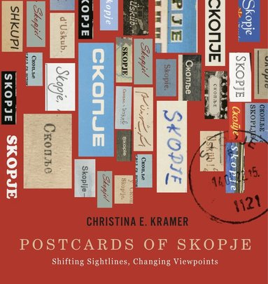 Christina E. Kramer - Postcards of Skopje, Häftad