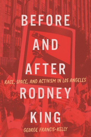 George Francis-Kelly - Before and After Rodney King, Häftad