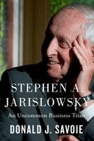 Donald Savoie - Stephen a. Jarislowsky, Inbunden