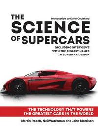 bokomslag The Science of Supercars: The Technology That Powers the Greatest Cars in the World