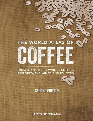 bokomslag The World Atlas of Coffee
