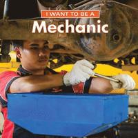 bokomslag I Want to Be a Mechanic