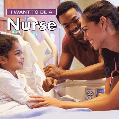 I Want to Be a Nurse 1