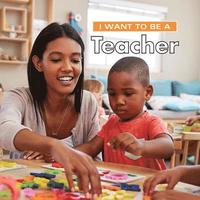 bokomslag I Want to Be a Teacher