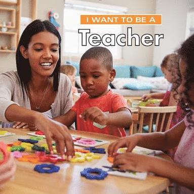 bokomslag I Want to Be a Teacher