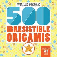 bokomslag 500 Irresistable Origamis