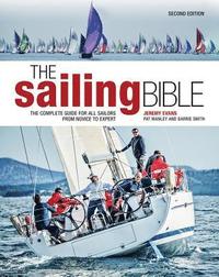 bokomslag The Sailing Bible: The Complete Guide for All Sailors from Novice to Expert