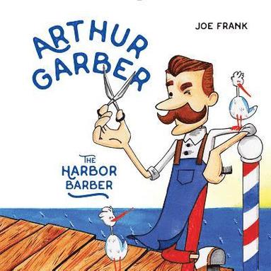 bokomslag Arthur Garber the Harbor Barber
