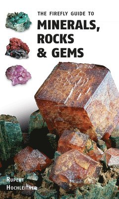 bokomslag The Firefly Guide to Minerals, Rocks and Gems