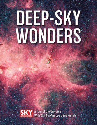 Sue French - Deep-Sky Wonders: A Tour of the Universe with Sky and Telescope's Sue French, Häftad