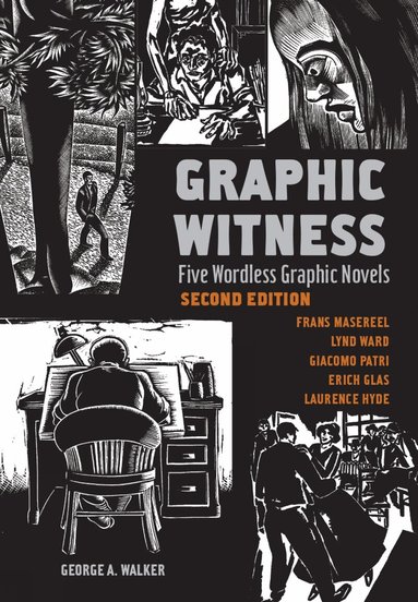George Walker, Masereel, Ward, Patri, Glas, Hyde, Seth - Graphic Witness, Häftad