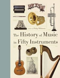 bokomslag The History of Music in Fifty Instruments