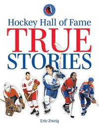 bokomslag Hockey Hall of Fame True Stories